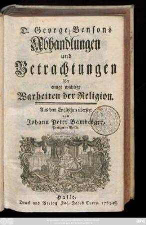 D. George Bensons Abhandlungen und Betrachtungen über einige wichtige Warheiten der Religion