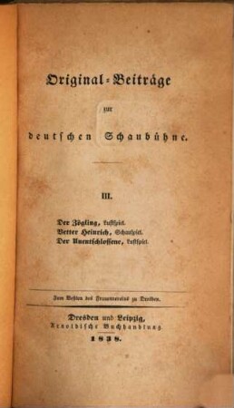 Original-Beiträge zur deutschen Schaubühne, 3. Der Zögling : Lustspiel