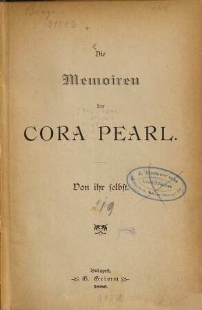 Die Memoiren der Cora Pearl : Von ihr selbst