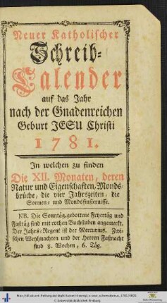 Neuer Catholischer Schreib-Kalender auf das Jahr 1782.
