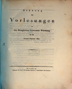 Ordnung der Vorlesungen an der Königlichen Universität Würzburg. 1825, 1825. SS.