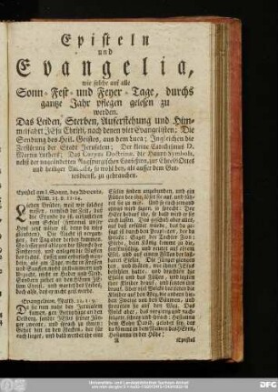 Episteln und Evangelia, wie solche auf alle Sonn- Fest- und Feyer-Tage, durchs gantze Jahr pflegen gelesen zu werden.