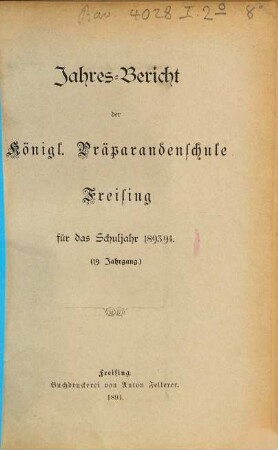 Jahres-Bericht der Königl. Präparandenschule Freising : für das Schulj. .... 1893/94