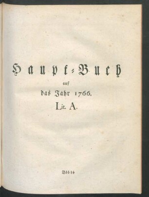 Haupt-Buch auf das Jahr 1766. Lit A.