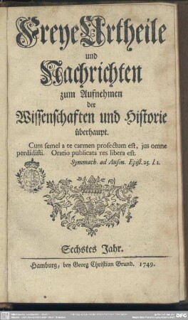 6.1749: Freye Urtheile und Nachrichten zum Aufnehmen der Wissenschaften und Historie überhaupt