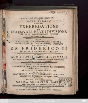 Dissertatio Ivridica Inavgvralis De Patre Vasallo Liberis Exheredatione Vel Inaeqvali Fevdi Divisione Ne Ivre Longobardico Qvidem Praeivdicante
