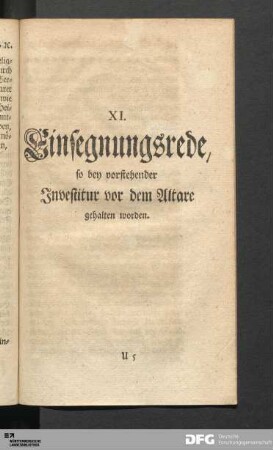 XI. Einsegnungsrede, so bey vorstehender Investitur vor dem Altare gehalten worden.