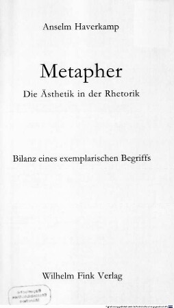 Metapher : die Ästhetik in der Rhetorik ; Bilanz eines exemplarischen Begriffs