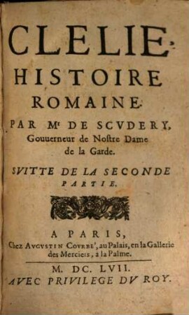 Clélie : histoire romaine, [4]. 2. partie, Suite. - 1657