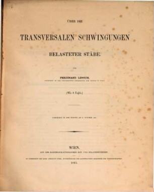 Über die transversalen Schwingungen belasteter Stäbe : Mit 2 Tafeln. (Sep. Abdr. a. d. XXI. Bd. d. Denkschriften d. math.-nat. Cl. d. k. Akad. Wiss.)