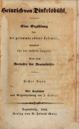 Heinrich von Dinkelsbühl : Eine Erzählung fü die gesammte edlere Lesewelt, besonders für die reifere Jugend, 1. Heinrich von Dinkelsbühl : Eine Erzählung fü die gesammte edlere Lesewelt, besonders für die reifere Jugend