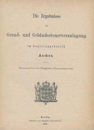 1870: Die Ergebnisse der Grund- und Gebäudesteuerveranlagung im Regierungsbezirk Aachen