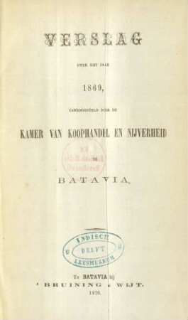 1869: Verslag over het jaar ... zamengesteld door de Kamer van Koophandel en Nijverheid te Batavia