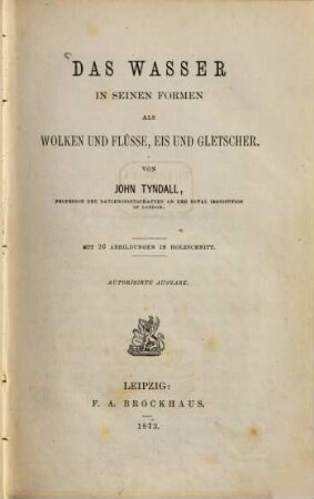 Das Wasser in seinen Formen als Wolken und Flüsse, Eis und Gletscher