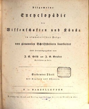 Allgemeine Encyklopädie der Wissenschaften und Künste : in alphabetischer Folge, [1],7. B - Barzelletten