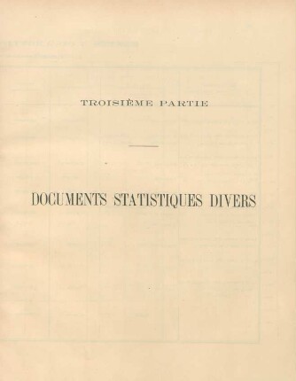 Troisième partie. Documents statistiques divers