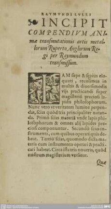 INCIPIT COMPENDIUM ANImae transmutationis artis metallorum Ruperto Anglorum Regi per Raymundum transmissum.
