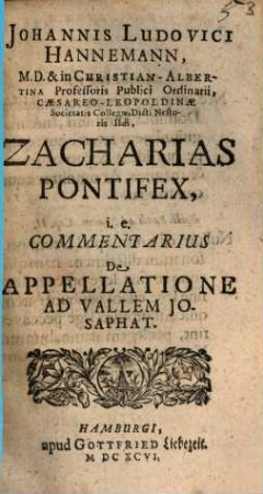 Zacharias Pontifex, i.e. Commentarius de appellatione ad Vallum Josaphat