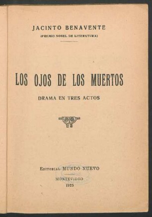 1925000200: Los ojos de los muertos : drama en tres actos