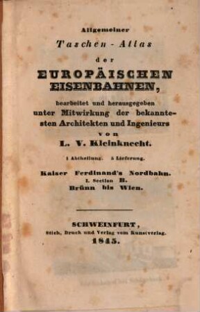 Allgemeiner Taschen-Atlas der europäischen Eisenbahnen. 1,5, Kaiser Ferdinand's Nordbahn; 1. Section B. Brünn bis Wien