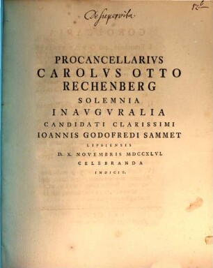 Procancellarius Carolus Otto Rechenberg solemnia inauguralia ... Ioannis Godofredi Sammet ... indicit : [praefatus de supervita]