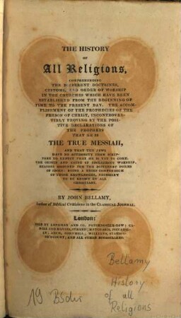 The history of all religions : comprehending the different doctrines, customs and order of worship in the churches ...