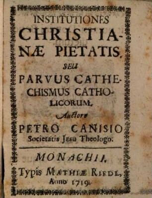 Institutiones Christianae Pietatis. Seu Parvus Cathechismus Catholicorum