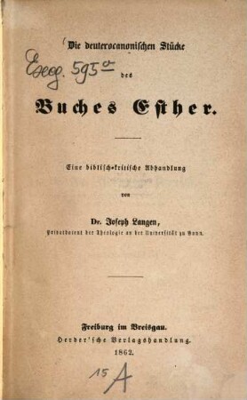 Die deuterocanonischen Stücke des Buches Esther : eine biblisch-kritische Abhandlung