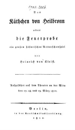 Das Käthchen von Heilbronn oder die Feuerrede : ein grosses historisches Ritterschauspiel