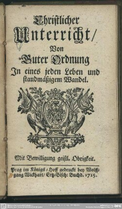 Christlicher Unterricht Von Guter Ordnung In eines jeden Leben und standmäßigem Wandel
