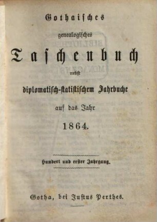 Gothaisches genealogisches Taschenbuch nebst diplomatisch-statistischem Jahrbuch. 1864 = Jg. 101