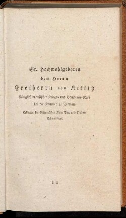 Sr. Hochwohlgeboren dem Herrn Freiherrn von Kitlitz Königlich preußischen Kriegs- und Domainen-Rath bei der Kammer zu Breslau [...]