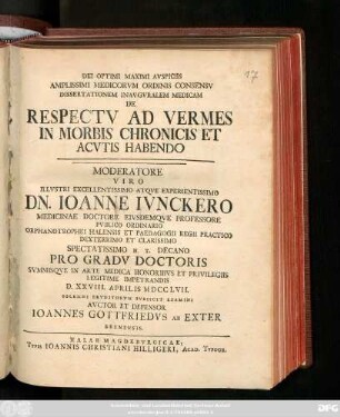 Dei Optimi Maximi Avspiciis Amplissimi Medicorvm Ordinis Consensv Dissertationem Inavgvralem Medicam De Respectv Ad Vermes In Morbis Chronicis Et Acvtis Habendo