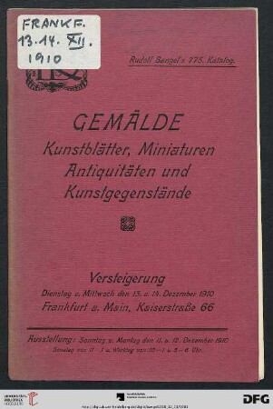 Nr. 775: Katalog / Rudolf Bangel: Versteigerung in Frankfurt a.M.: Verzeichnis der Gemälde, Kunstblätter, Miniaturen, Antiquitäten u. Kunstgegenstände aus verschiedenem Besitz : Versteigerung: Frankfurt am Main, den 13. und 14. Dezember 1910