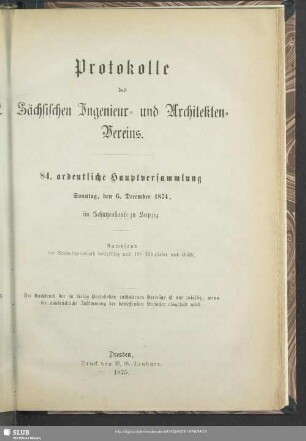 84.1874: Protokolle des Sächsischen Ingenieur- und Architekten-Vereins : ... ordentliche Hauptversammlung