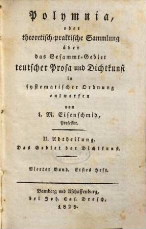 Polymnia oder theoretisch-praktische Sammlung über das Gesammt-Gebieth teutscher Prosa und Dichtkunst : in systematischer Ordnung entworfen, 2,4=Abt.2. Das Gebiet der Dichtkunst ; 4