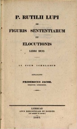 P. Rutilii Lupi de figuris sententiarum et elocutionis Libri duo