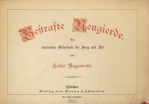 Bestrafte Neugierde : Ein lehrreiches Bilderbuch für Jung und Alt von Lothar Meggendorfer