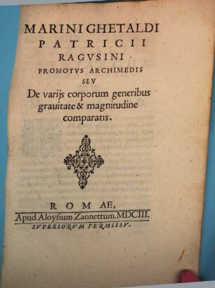 Promotus Archimedis, seu de variis corporum generibus gravitate et magnitudine comparatis