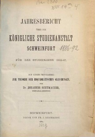 Jahresbericht über die Königliche Studienanstalt Schweinfurt : für d. Schuljahr ... 1886/87
