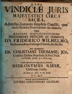 Vindiciae Iuris Maiestatici Circa Sacra : Adversus Autorem simplicis Consilii, quomodo Ecclesiae Protestantium sint uniendae