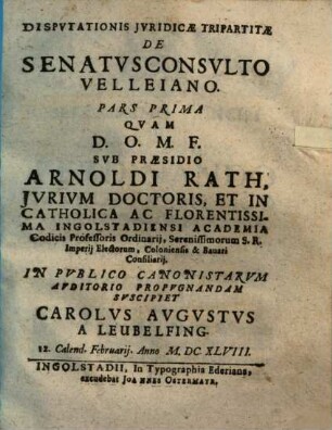 Dispvtationis Jvridicae Tripartitae De Senatvsconsvlto Velleiano. Pars ..., Pars I.
