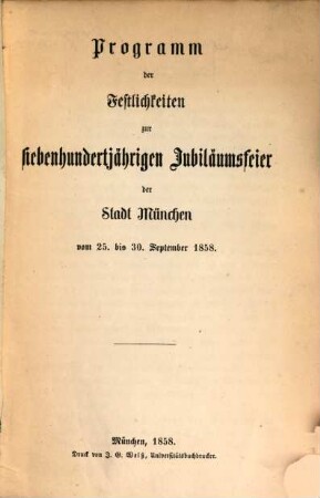 Programm der Festlichkeiten zur siebenhundertjährigen Jubiläumsfeier der Stadt München vom 25. bis 30. September 1858
