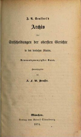 J. A. Seuffert's Archiv für Entscheidungen der obersten Gerichte in den deutschen Staaten. 29. 1874