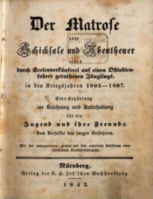 Unterhaltende Jugend-Bibliothek interessanter Reisen zu Wasser und zu Land in die Länder und Meere der heißen Zone : zur Belehrung in geographischer, nautischer und naturhistorischer Hinsicht. 1842, Bd. 1