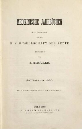 Medizinische Jahrbücher : Zeitschrift der K.K. Gesellschaft der Ärzte zu Wien. 1880