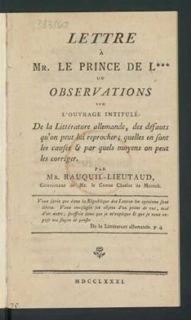 Lettre À Mr. Le Prince De L*** Ou Observations Sur L'Ouvrage Intitulé: De la Littérature allemande, des défauts qu'on peut lui reprocher; quelles en sont les causes & par quels moyens on peut les corriger