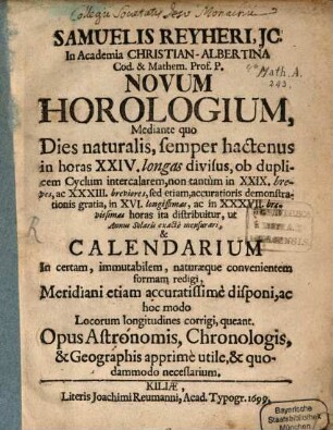 Novum horologium ... mediante quo annus Solaris exacte mensurari et Meridiani ... corrigi queant