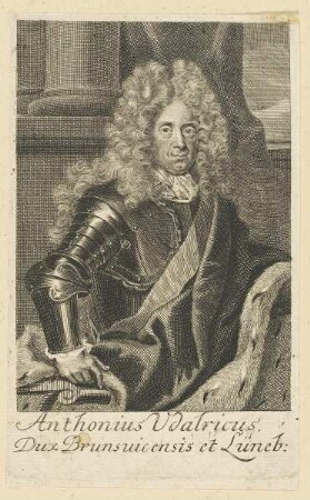 Bildnis des Anthonius Udalricus Dux Brunsuicensis et Lüneb.