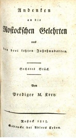 Andenken an die Rostockschen Gelehrten aus den drei letzten Jahrhunderten. Sechstes Stück.